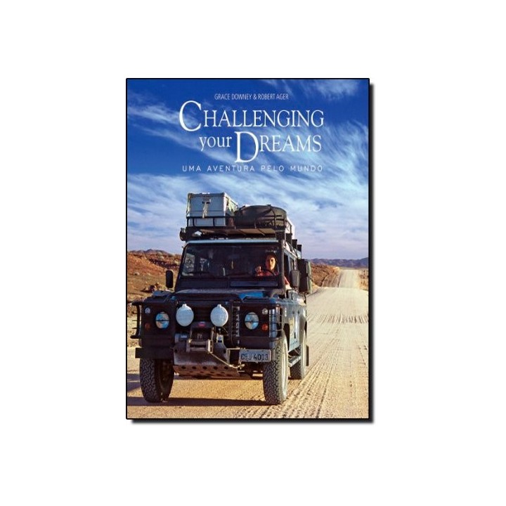 Challenging Your Dreams. Uma Aventura Pelo Mundo